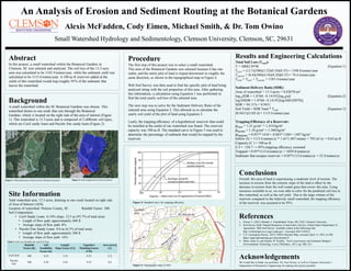 An Analysis of Erosion and Sediment Routing at the Botanical Gardens
Alexis McFadden, Cody Eimen, Michael Smith, & Dr. Tom Owino
Small Watershed Hydrology and Sedimentology, Clemson University, Clemson, SC, 29631
Abstract
In this project, a small watershed within the Botanical Gardens in
Clemson, SC was selected and analyzed. The soil loss of the 13.3-acre
area was calculated to be 1185.4 tonnes/year, while the sediment yield was
calculated to be 1115.6 tonnes/year. A 100 ac-ft reservoir added at the
outlet of this watershed would trap roughly 95% of the sediment that
leaves the watershed.
Site Information
Total watershed area: 13.3 acres, draining to one creek located on right side
of Area of Interest (AOI).
Location of watershed: Pickens County, SC Rainfall Factor: 300
Soil Composition:
• Cecil Sandy Loam: 6-10% slope, 12.5 ac (93.7% of total area)
• Length of flow path: approximately 600 ft
• Average slope of flow path: 8%
• Pacolet Fine Sandy Loam: 0.8 ac (6.3% of total area)
• Length of flow path: approximately 200 ft
• Average slope of flow path: 16%
Procedure
The first step of this project was to select a small watershed.
This area of the Botanical Gardens was selected because it has one
outlet, and the entire plot of land is sloped downward in roughly the
same direction, as shown in the topographical map in Figure 4.
Web Soil Survey was then used to find the specific plot of land being
analyzed along with the soil properties of this area. After gathering
this information, a calculation using Equation 1 was performed to
find the total yearly soil loss of the selected area.
The next step was to solve for the Sediment Delivery Ratio of the
selected area using Equation 2. This allowed us to calculate the
yearly soil yield of the plot of land using Equation 3.
Lastly, the trapping efficiency of a hypothetical reservoir that could
be installed at the outlet of our watershed was found. The reservoir
capacity was 100 ac-ft. The standard curve in Figure 3 was used to
determine the percentage of sediment that would be trapped by the
reservoir.
Conclusions
Overall, this area of land is experiencing a moderate level of erosion. The
increase in erosion from the extreme slope of the land is offset by the
decrease in erosion from the well rooted grass that covers this area. Using
resources available to us, we were able to solve for the predicted soil loss in
this watershed, as well as the soil yield. Due to the large volume of the
reservoir compared to the relatively small watershed, the trapping efficiency
of the reservoir was assumed to be 95%.
References
1. Owino T. (2021) Module 3. Unpublished Notes, BE 3220, Clemson University.
2. Soil Survey Staff, Natural Resources Conservation Service, United States Department of
Agriculture. Web Soil Survey. Available online at the following link:
http://websoilsurvey.sc.egov.usda.gov/. Accessed [04/13/2021].
3. U.S. Geological Survey, 2019, USGS National Map, accessed April 13, 2021 at URL
https://apps.nationalmap.gov/downloader/#/
4. Ward, Andy D, and Stanley W Trimble. “Soil Conservation and Sediment Budgets.”
Environmental Hydrology, Lewis Publishers, 2015, pp. 408–413.
Acknowledgements
We would like to thank our professor, Dr. Tom Owino, as well as Clemson University’s
Department of Biosystems Engineering for making this project possible.
Results and Engineering Calculations
Total Soil Loss (Ttotal):
T = ARKLSVM (Equation 1)
Tcecil = (12.5)(300)(3.52)(0.24)(0.35) = 1108.8 tonnes/year
Tpacolet = (0.8)(300)(4.56)(0.20)(0.35) = 76.6 tonnes/year
Ttotal = Tcecil + Tpacolet = 1185.4 tonnes/year
Sediment Delivery Ratio (SDR):
Area of watershed = 13.3 acres = 0.02078 mi2
log10SDR = 1.8768 - 0.14191[log10(a)] (Equation 2)
log10SDR = 1.8768 - 0.14191[log10(0.02078)]
SDR = 94.11% = 0.9411
Soil Yield = SDR Total * Ttotal (Equation 3)
(0.9411)(1185.4) = 1115.6 tonnes/year
Trapping Efficiency of a Reservoir:
ρCecil = 1.41 g/cm3 = 1,410 kg/m3
ρpacolet = 1.36 g/cm3 = 1,360 kg/m3
ρWeighted = 0.937* 1410 + 0.063* 1360 = 1407 kg/m3
Inflow (I) = 1115.6 tonnes/yr * 1 m3/1.407 tonnes = 793 m3/yr = 0.63 ac-ft
Capacity (C ) = 100 ac-ft
C/I = 158.7 → 95% trapping efficiency assumed
Trapped = 0.95*1115.6 tonnes/yr = 1059.8 tonnes/yr
Sediment that escapes reservoir = 0.05*1115.6 tonnes/yr = 55.8 tonnes/yr
Background
A small watershed within the SC Botanical Gardens was chosen. This
watershed drains to one creek that cuts through the Botanical
Gardens, which is located on the right side of the area of interest (Figure
1). This watershed is 13.3 acres and is composed of 2 different soil types,
which are Cecil sandy loam and Pacolet fine sandy loam (Figure 2).
Rainfall
Factor (R)
Soil
Erodibility
Factor (K)
Length-
Slope Factor (LS)
Vegetative
Mulching Factor
(VM)
Area [acres]
(A)
Cecil Soil 300 0.24 3.52 0.35 12.5
Pacolet
Soil
300 0.20 4.56 0.35 0.8
Figure 1: Watershed area of interest in the Botanical Gardens Figure 2: Soil composition in area of interest
Figure 3: Standard curve for trapping efficiency
Table1: Soil Loss Variables for each Soil Type
Figure 4: Topographic map of AOI
 