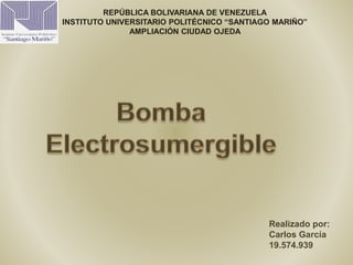 REPÚBLICA BOLIVARIANA DE VENEZUELA
INSTITUTO UNIVERSITARIO POLITÉCNICO “SANTIAGO MARIÑO”
AMPLIACIÓN CIUDAD OJEDA
Realizado por:
Carlos García
19.574.939
 
