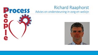 Richard Raaphorst
Advies en ondersteuning in zorg en welzijn
 