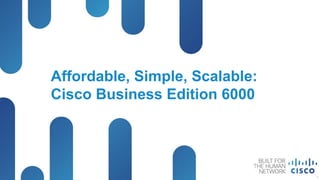 © 2012 Cisco and/or its affiliates. All rights reserved.BRKUCC-2542 Cisco Public
Affordable, Simple, Scalable:
Cisco Business Edition 6000
1
 