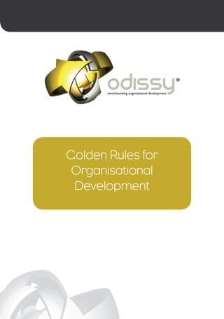 Golden Rules for
Organisational
Development
 