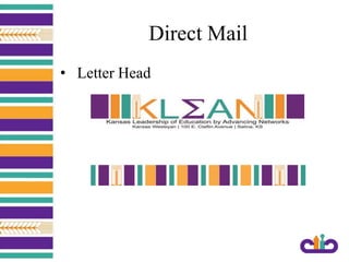 Direct Mail
• Letter Head
 