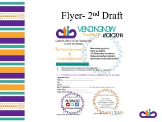 Flyer- 2nd Draft
Presented to you by:
VENDINGNOW
#CIIC2014Tr endWiThUs!
ComeBea Part of Our Vendor Fair
at the1st annual
ConTinUoUsimpr ovemenT
&
innovaTionConfer enCe
Check boxif your booth fallsunder thecategoryof:
❏ Information and merchandise from your organization
❏ Featuring processes or a brief demonstration regarding your organization
❏ Check the box if you would like to donate merchandise for a free giveaway!
Refreshyourorganization’stimeline...
OrganizationName:____________________________________________
Address:___________________________________________
City:_________________
Zipcode:__________
TypeofOrganization:_________________________ (ex:retail, manufacturing, healthcare, etc...)
Contact Name:_______________________________
Contact PhoneNumber:____________________________
Questions?PleaseContact:
Paul Hedlund
KLEAN Coordinater
KansasWesleyan University
100E. Claf n Ave. Box46
SalinaKS67401
785-827-5541Ex. 2218
* Greatnetworkingopportunity
* Freeforyourcompany!
* 150-200attendeesattheconference
* Createawarenessofyourorganization
* Getinvolvedinoursocialmediathemedfair!
Followus@
KLEAN.CIIC
Visit our website at k-lean.net
 