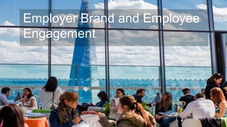 HR’s ad agency. 3
Employer Brand and Employee
Engagement
 