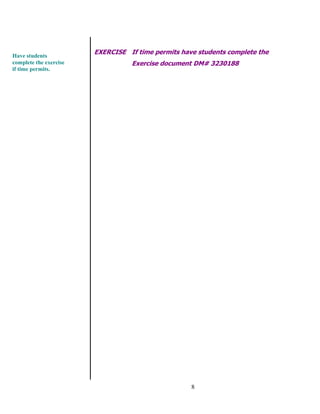 8
EXERCISE If time permits have students complete the
Exercise document DM# 3230188
Have students
complete the exercise
if time permits.
 