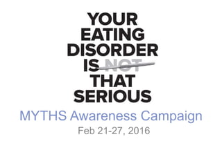 MYTHS Awareness Campaign
Feb 21-27, 2016
 