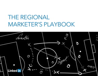 formation
1.
2.
3.
cross
support
THE REGIONAL
MARKETER’S PLAYBOOK
 