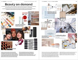 042 043PECLERS PARIS BEAUTY & WELLNESS ISSUE 22 043THÈME FUNDAMENTAL SCÉNARIO CRÉATIF BEAUTY ON DEMAND
Beauty on demand
1. Atelier de customisation de make-up, La Palette Factory By Terry. 2. 3. Choisir
sa couleur, sa finition, son parfum, Finding Ferdinand. 4. 6. 9. 10. Rouge à lèvres
sur-mesure et pack personnalisé, SheSpoke et Code8. 5. Fond de teint « À La
Carte » en consultation, Cosmetics À La Carte. 7. Créer sa teinte parfaite grâce
à un capteur coloriel connecté, La Bouche Rouge. 8. 11. Création d’un mascara
sur-mesure en 3 étapes, Eyeko. 12. 13. Appareil d’analyse de peau à domicile et
distributeur de soin sur-mesure, Optune. 14. 15. Création de parfum avec le Scent
Creator, The Alchemist Atelier. 16. 17. Suppléments personnalisés en fonction de
l’ADN, Rootine. 18. Junping Lab, lieu expérimental pour des soins luxe sur mesure.
19. 20. Prescription beauté par des experts et IA, HelloAva, Skin Weather.
21. Perso de L’Oréal intègre l’IA pour une beauté à la demande chez soi.
22. Solution à domicile de soins personnalisés et sans conservateur, Duolab.
23. 24. Patch capteur et profil type pour déterminer la formule, Atolla.
1. Make-up customization workshop, La Palette Factory By Terry.
2. 3. Choose your color, its finish and its scent, Finding Ferdinand.
4. 6. 9. 10. Made-to-measure lipstick and personalized case, SheSpoke
and Code8. 5. “À La Carte” foundation after consultation, Cosmetics À La
Carte. 7. A connected color sensor to create a perfect personalized shade,
La Bouche Rouge. 8. 11. Bespoke mascara in a three-step process, Eyeko.
12. 13. Skin analysis device for home-made bespoke skincare, Optune.
14. 15. Scent Creator, a perfume creation device, The Alchemist Atelier.
16. 17. Personalized DNA-based supplements, Rootine. 18. Luxury
experimental bespoke skincare lab, Junping Lab. 19. 20. Beauty
prescriptions delivered by experts and AI, HelloAva, Skin Weather.
21. L’Oréal’s Perso uses AI for on-demand cosmetics at home.
22. Personalized conservative-free and home-delivered solutions, Duolab.
23. 24. Smart patch with sensor to identify the best formulation, Atolla.
On-demand and made-to-measure cosmetics could very well be the future of beauty care. Production
processes adapt to new consumer needs, from personalization to sustainability.
La beauté On-demand et le sur-mesure s’imposent comme l’avenir de la cosmétique. Les techniques de production évoluent
et s’adaptent aux nouveaux besoins des consommateurs, entre personnalisation et sustainability.
2
B
BEAUTY
CONSULTATION
CHOOSE YOUR COLOR,
FINISH AND SCENT
UNLIMITED COLORS
ADAPTIVE BRUSHES
SKIN ANALYZER FOR
BESPOKE SKINCARE
EXCLUSIVE CREATION
ONLINE BEAUTY
PRESCRIPTIONS
DNA-BASED
SUPPLEMENTS
1
5
7
6
9
10
11
8
2
3
4
13
15
14
12
16
17
19
21
22
20
24
23
18
STORY FUNDAMENTAL CREATIVE SCENARIO
 