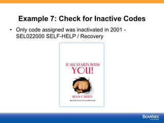 • Only code assigned was inactivated in 2001 -
SEL022000 SELF-HELP / Recovery
Example 7: Check for Inactive Codes
58
 