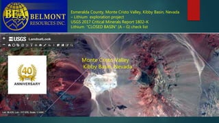 Esmeralda County, Monte Cristo Valley, Kibby Basin, Nevada
– Lithium exploration project
USGS 2017 Critical Minerals Report 1802–K
Lithium “CLOSED BASIN” (A – G) check list
Monte Cristo Valley
Kibby Basin, Nevada
 