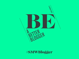 #SMWBlogger
 