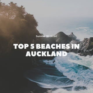 Top 5 beaches in Auckland.
