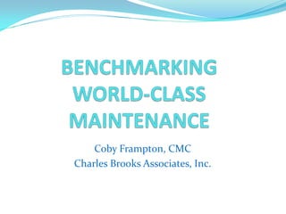 Coby Frampton, CMC
Charles Brooks Associates, Inc.
 