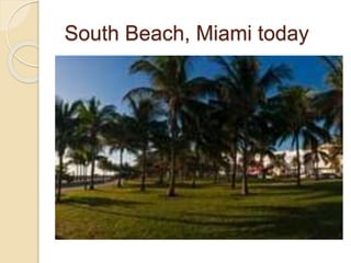 South Beach, Miami today
 