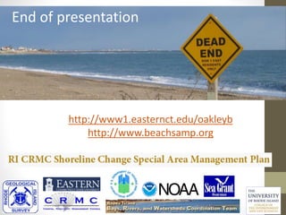 End of presentation
OakleyB (at) easternct.edu
http://www1.easternct.edu/oakleyb
http://www.beachsamp.org
Funders/Partners
 