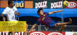 LEADING CLUBS
COMPETITIONS
We involved the most powerful football clubs in Club
World Tour and Mundialito de Clubes tournaments
 