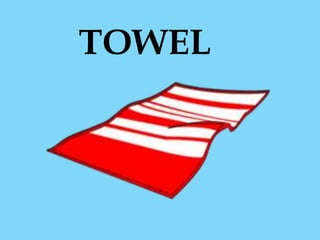 TOWEL
 