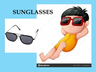 SUNGLASSES
 