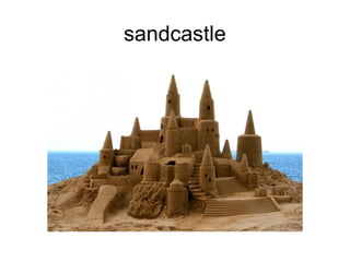 sandcastle 
 