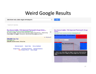 Weird	
  Google	
  Results	
  
27	
  
 