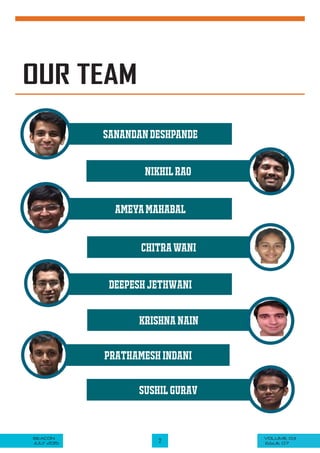 VOLUME 03BEACON
JULY 2015 2 ISSUE 07
OUR TEAM
SANANDANDESHPANDE
NIKHILRAO
AMEYAMAHABAL
CHITRAWANI
deepesh jethwani
krishna nain
prathamesh indani
Sushil Gurav
 