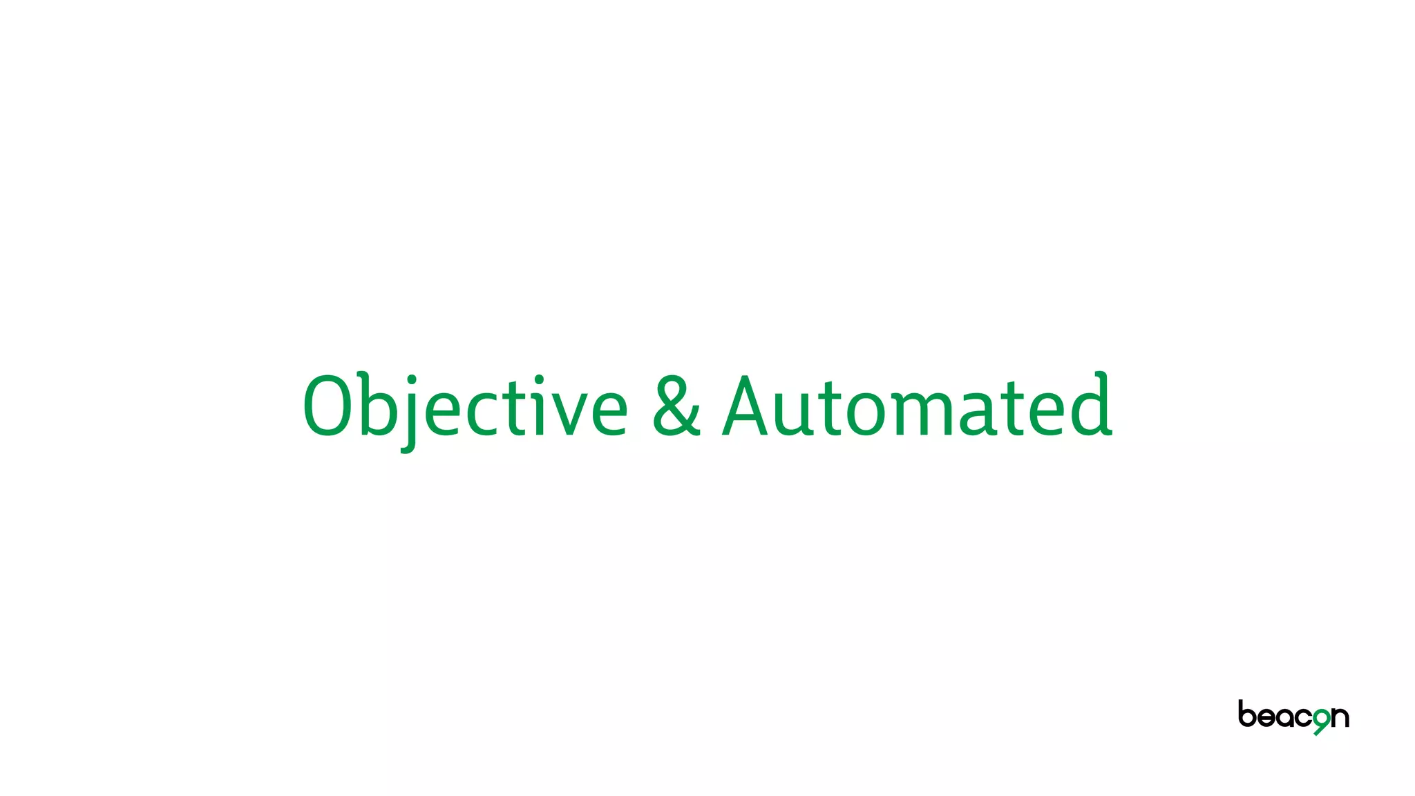 Objective & Automated
 