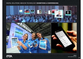 DIGITAL SOLUTIONS: iBEACON TECHNOLOGY. EXHIBITIONS & CONFERENCING
MGA®
www.mgabrand.com
25
 