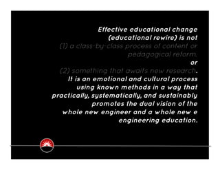 Effective educational change
                   (educational rewire) is not
  (1) a class-by-class process of content or
 ...