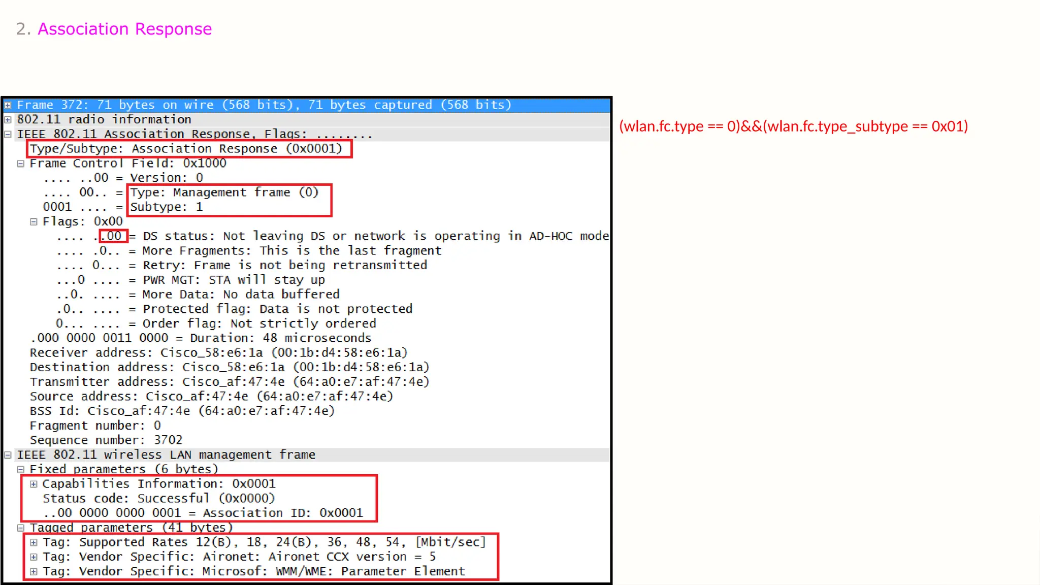 2. Association Response
(wlan.fc.type == 0)&&(wlan.fc.type_subtype == 0x01)
 