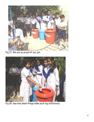 Fig 17: We are so proud of our job.
Fig 18: See how small things make such big difference.
12
 