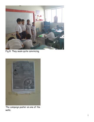 Fig 8: They seem quite convincing.
The campaign poster on one of the
walls.
7
 