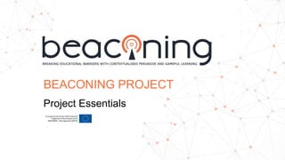 BEACONING PROJECT
Project Essentials
 