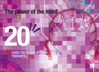 The power of the mind
106
USINGTHE POWER OFTHEIR
THOUGHTS...
20“ ”
 