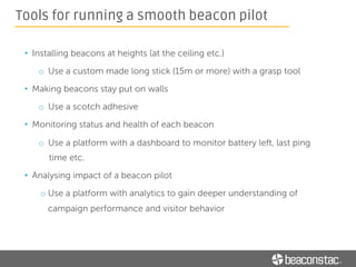 Beaconstac Eddystone Platform
• UNLIMITED user interactions
• Integrated with Google Analytics
• Rules-based rotating URLs
• Custom Domain
• Customer Support
 