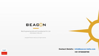 Copyright © beacon-india.com, all rights reserved.
Best Engineering Aids and Consultancies Pvt. Ltd.
www.beacon-india.com
Contact Details : info@beacon-india.com
+91 9739425765
 