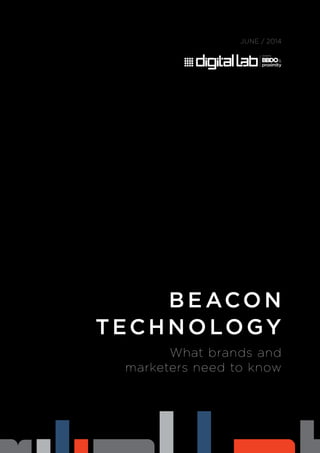 b e acon
tech nology
JUNE / 2014
What brands and
marketers need to know
 
