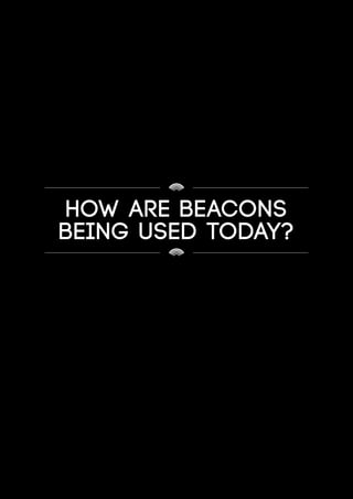 how are beacons
being used today?
 