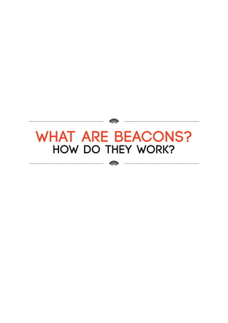 what are beacons?
how do they work?
 