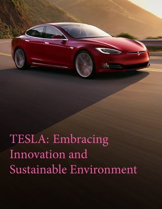 6 | Sept 2017
TESLA: Embracing
Innovation and
Sustainable Environment
 