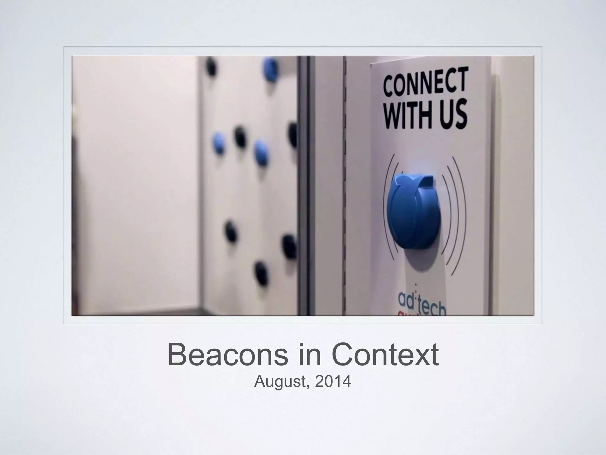 BEACONS
Beacons in Context
August, 2014
 