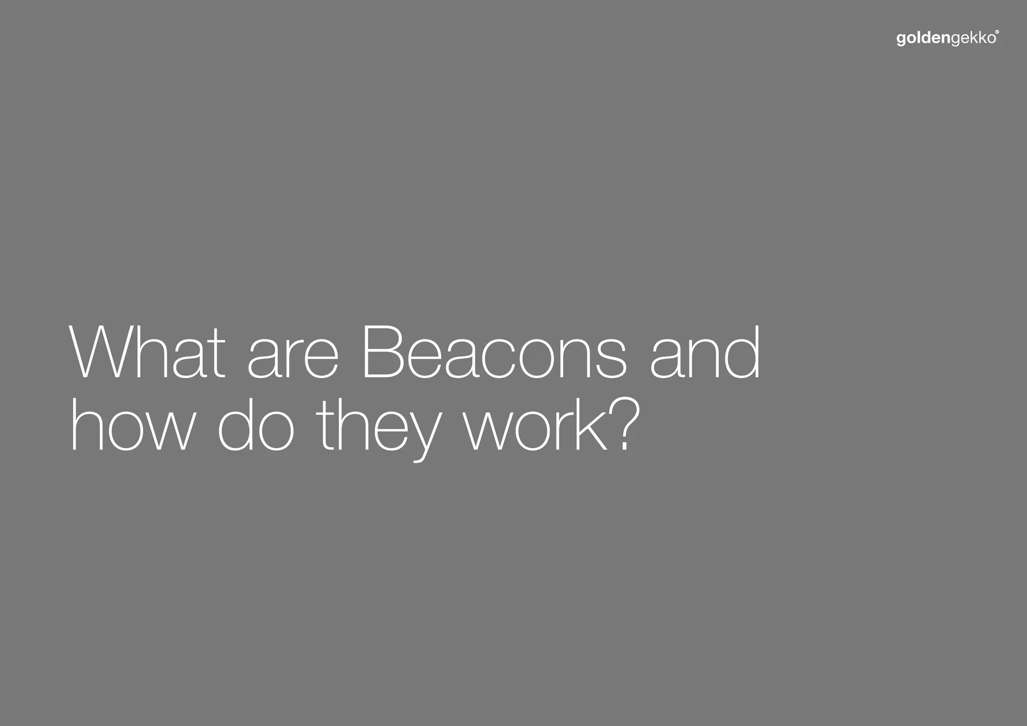 What are Beacons and
how do they work?

 