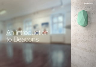 An introduction
to Beacons

 