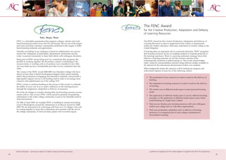 The FENC Award
                                                                                        for the Creative Production, Adaptation and Delivery
                                                                                        of Learning Resources
                                    Take, Shape, Share
     FENC is a charitable organisation that supports colleges, schools and work-        The FENC Award for the Creative Production, Adaptation and Delivery of
     based learning providers across the UK and Europe. We are one of the largest       Learning Resources is open to applications from centres or departments
     and most successful voluntary communities dedicated to the supply of skills-       within any further education, sixth form, land-based or tertiary college in the
     based learning materials and applications.                                         United Kingdom.
     Virtually everything in our catalogue is based on collaboration; our success       E-learning plays an important role in vocational education. FENC recognises
     mirrors the willingness of individuals, departments, institutions and the          that learning resources are key to enabling students to respond positively to
     wider vocational community to share their efforts with colleagues elsewhere.       the learning experience. There is a growing realisation amongst tutors that
                                                                                        effective e-learning materials are not the exclusive domain of the
     Being part of FENC means being part of a community that recognises the
                                                                                        technologically proficient or gifted among us. This award acknowledges
     benefits of working together. We all produce content. Contributing to the
                                                                                        staffs’ creativity, resourcefulness and flair using software readily available to
     resource bank, or working with us to produce even a handful of new titles
                                                                                        all, tailored for the educational advancement of their own students.
     can soon build up into a considerable port folio if every institution does the
     same.                                                                              When judging the entries the assessors will be looking for progress and
                                                                                        achievement against at least two of the following criteria:
     The winner of the FENC award 2008-2009 was Aberdeen College who have
     shown us how their Content Development Support Team assists teaching
     staff in the production of engaging and interactive materials, and provides a
                                                                                           • The production of new resources in order to assist in the delivery of
     high quality support service to all teaching staff in order to encourage more
                                                                                             learning.
     extensive and sophisticated use of the college VLE.
     FENC is keen to continue building on the success of this award, to celebrate          • The adaptation of existing resources in order to assist in the delivery
     the ability of every one of us to make a difference to the learning process             of learning.
     through the imaginative, adaptation or delivery of resources.                         • The creative use of different media types to meet personal learning
     We invite all colleges to consider sharing their local learning resource success        needs.
     stories with us. Win or lose, FENC will be proud to promote all qualifying            • The application of different media types to convey different learning
     submissions to the wider college community as part of its charitable remit to
                                                                                             messages, or the application of different media types to give better
     share best practice.
                                                                                             understanding of a single topic/subject.
     On 28th of April 2009, for example FENC is building its annual networking
     event in Birmingham around the submissions to its Beacon Award for 2008-              • That you are sharing your learning resources with your colleagues
     2009. We are honoured to be welcoming staff from over 12 colleges, who will             within your college and/or with other organisations.
     be coming together to share their enthusiasm and expertise with the rest of           • That your production, adaptation and/or delivery of learning
     the college community. To find out more, please visit www.fenc.org.uk.                  resources is a recognised part of your college commitment to
                                                                                             Personalised Learning.




     further education - serving the needs of a better society and strong economy              guidance on applying for this award appears on page 8 and 59 of this prospectus
34                                                                                                                                                                               35
 