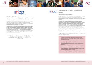 The Network for Black Professionals
                                                                                        Award
                                                                                        for Promoting Race Equality

     More than a Network                                                                The Network for Black Professionals is sponsoring an AoC Beacon Award to
     The Network for Black Managers (NbM) was set up in 1998. Its purpose is to         promote and encourage good practice, high standards and sustained
     address the under-representation of Black staff in the FE sector, especially the   commitment to race equality within further education and sixth form colleges
     alarmingly small numbers of managers, senior staff and principals.                 in England.

     The Network exists to raise awareness of race equality issues in the learning +    All colleges have a duty to act in accordance with the Race Relations
     skills sector and seeks, through its activities, to develop and support            (Amendment) Act 2000 (RRAA), to eliminate racial discrimination, promote
     measures that raise the numbers of Black staff at all levels in the sector, and    equality of opportunity and promote good relations between people of
     positively influence the experience of all learners.                               different racial groups. The LSC’s recent initiative, the Race Equality in
                                                                                        Employment Standard (REES), is an asset in addressing this important social
     The requirements of the revised Common Inspection Framework took effect            cohesion role for colleges and also complements Success for All, the
     in April 2007, and inspectors now grade colleges on Equality and Diversity         inspection process and the LSC’s Agenda for Change. It sets standards for
     for the first time, the Network for Black Professionals will be seeking to work    incorporating good race equality practices into existing strategic and
     with colleges, and other providers, to help them to meet their legislative         performance management frameworks. A key focus of both RRAA and REES
     obligations and take a leadership role in delivering the government’s vision       is that race equality is incorporated into policies and procedures that affect
     of a learning society in which everyone has the opportunity to go as far as        both staff and learners and that race equality targets are being set, monitored
     their talents and efforts will take them.                                          and reviewed.

                                                                                        AoC Beacon Award assessors will be looking for evidence of excellence, using
                                                                                        some of the following criteria:
      Contact: Robin Landman, Chief Executive, Network for Black Professionals,
               Wolverhampton Science Park, Wolverhampton WV10 9RU
          Tel: 01902 715309, Mobile: 07976 221726, email: robinl@nbp.org.uk,               • Leadership that inspires the college in implementing equalities
                                   www.nbp.org.uk                                            objectives and actively promotes the college’s equality policy both
                                                                                             internally and externally
                                                                                           • Audits policies, procedure, practices leading to continuous
                                                                                             improvement in provision
                                                                                           • Responds to local diversity and actively consults and involves the
                                                                                             community
                                                                                           • Sets equalities targets that are ambitious and proportionate to the local
                                                                                             community’s needs and are reflective of the learner profile
                                                                                           • Actively promotes the sharing of good race equality practice in the
                                                                                             teaching, learning and support of learners
                                                                                           • Ensures that Black staff are supported through the establishment of
                                                                                             focus groups and /or affiliation to appropriate national networks




     further education - serving the needs of a better society and strong economy              guidance on applying for this award appears on page 8 and 59 of this prospectus
50                                                                                                                                                                               51
 
