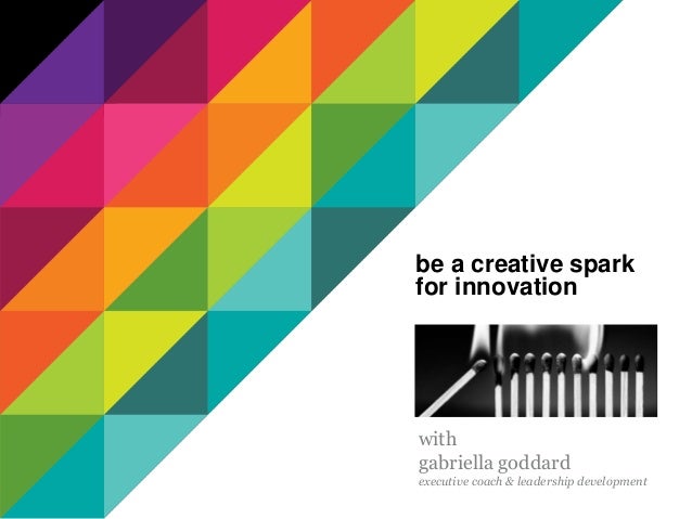 How To Be a Creative Spark for Innovation