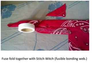 Fuse fold together with Stitch Witch (fusible bonding web.)
 