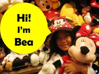 Hi! I’m Bea 