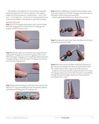 The brangle in this article fits a 6" wrist and was made with     Step 4 With an indelible pen, mark the bottom of your ro...