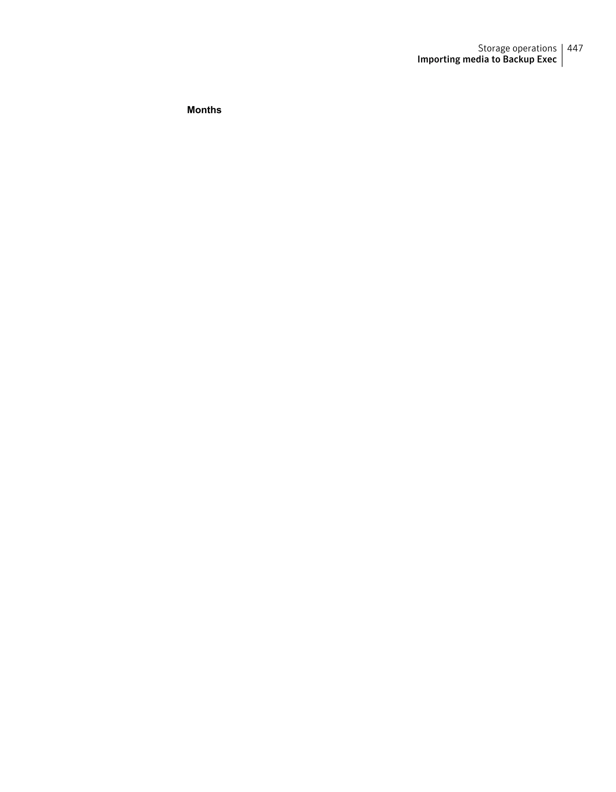 Months
447Storage operations
Importing media to Backup Exec
 
