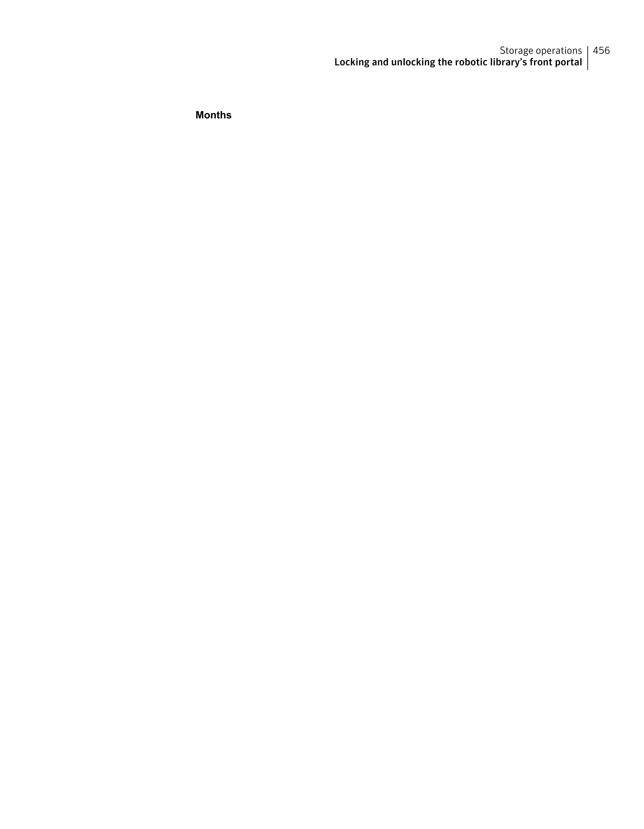 Months
456Storage operations
Locking and unlocking the robotic library’s front portal
 
